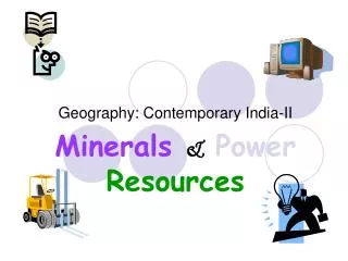 Geography: Contemporary India-II Minerals &amp; Power Resources
