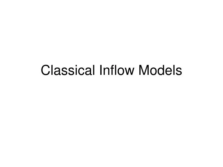 classical inflow models