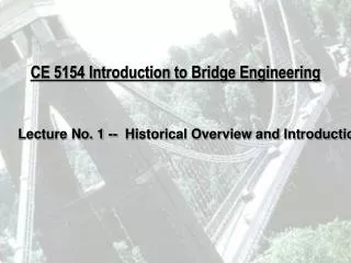 CE 5154 Introduction to Bridge Engineering