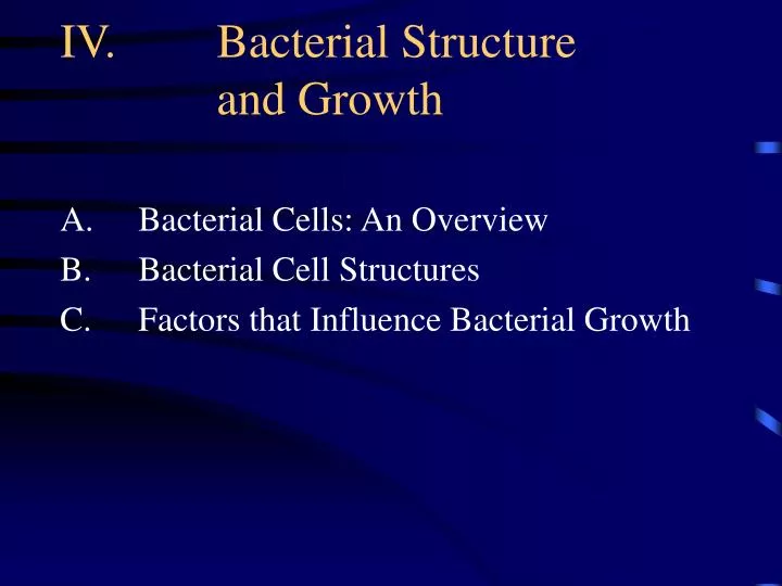 iv bacterial structure and growth