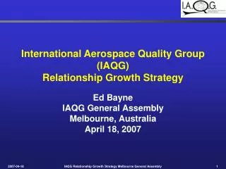 International Aerospace Quality Group (IAQG) Relationship Growth Strategy