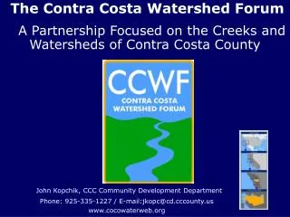 The Contra Costa Watershed Forum A Partnership Focused on the Creeks and Watersheds of Contra Costa County