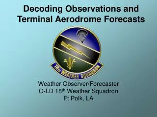 Decoding Observations and Terminal Aerodrome Forecasts