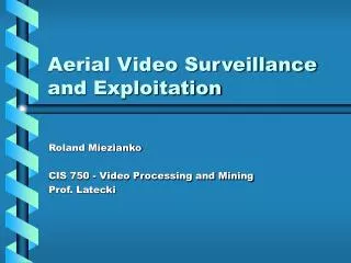 Aerial Video Surveillance and Exploitation