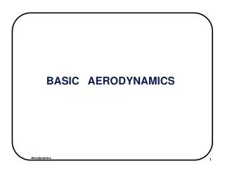 BASIC AERODYNAMICS