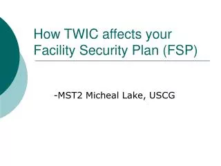 How TWIC affects your Facility Security Plan (FSP)