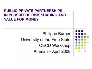 PUBLIC-PRIVATE PARTNERSHIPS: IN PURSUIT OF RISK SHARING AND VALUE FOR MONEY
