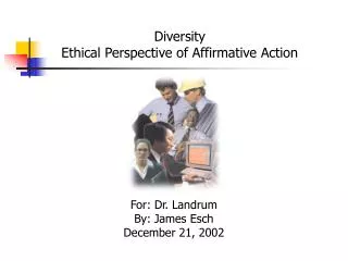 Diversity Ethical Perspective of Affirmative Action