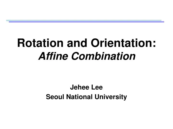 rotation and orientation affine combination