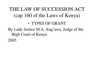 THE LAW OF SUCCESSION ACT (cap 160 of the Laws of Kenya)