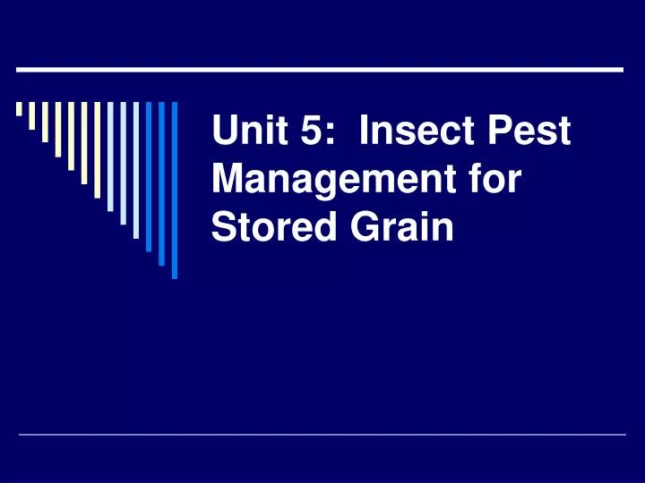 unit 5 insect pest management for stored grain