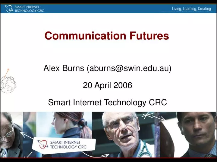 alex burns aburns@swin edu au 20 april 2006 smart internet technology crc