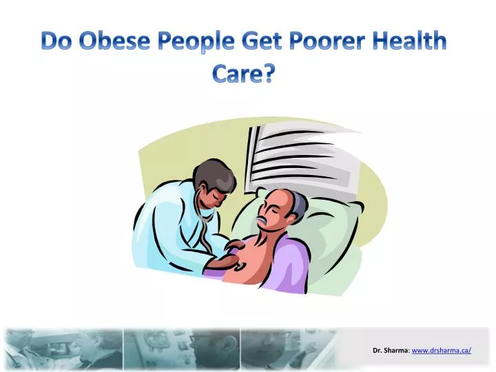 do obese people get poorer health care