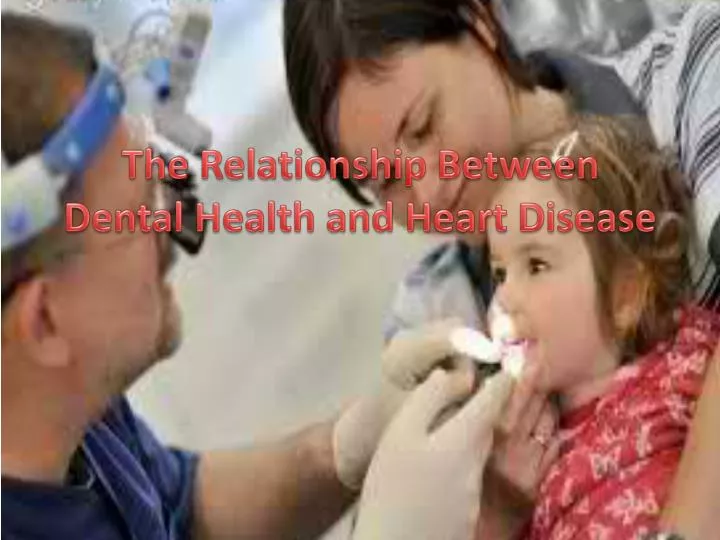 the relationship between dental health and heart disease