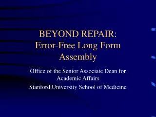 BEYOND REPAIR: Error-Free Long Form Assembly