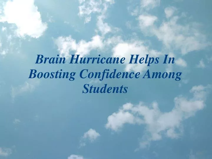 brain hurricane helps in boosting confidence among students
