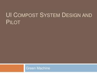 UI Compost System Design and Pilot