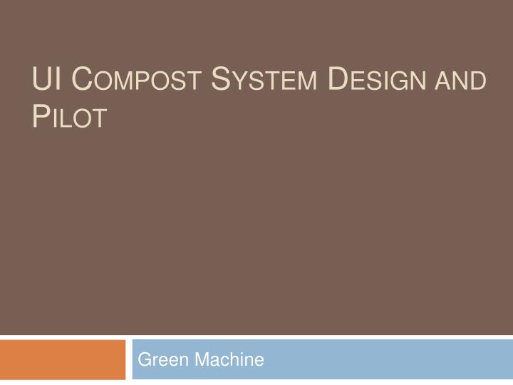 ui compost system design and pilot