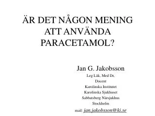 ÄR DET NÅGON MENING ATT ANVÄNDA PARACETAMOL?