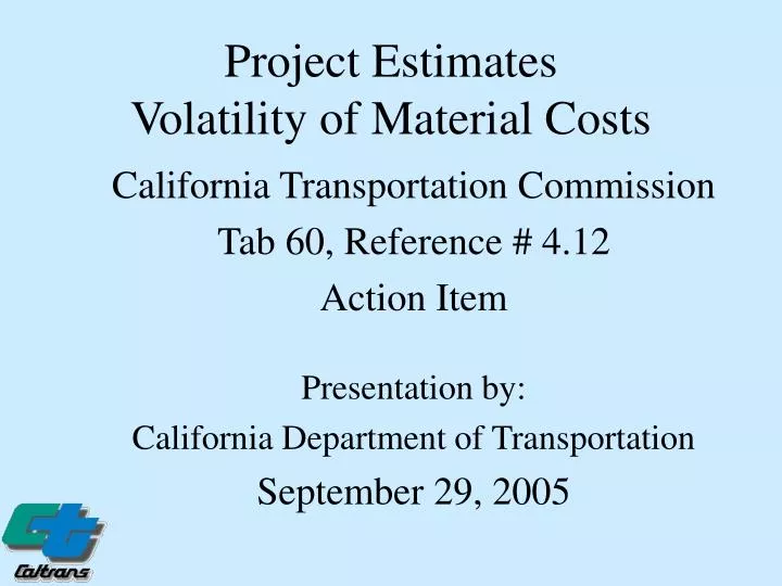 project estimates volatility of material costs
