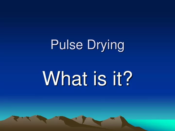 pulse drying