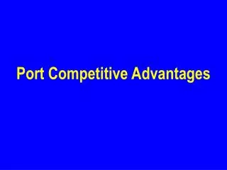 Port Competitive Advantages