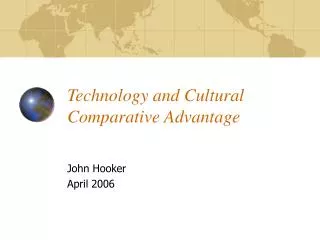 Technology and Cultural Comparative Advantage