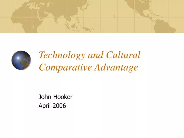 technology and cultural comparative advantage