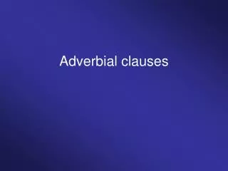 Adverbial clauses