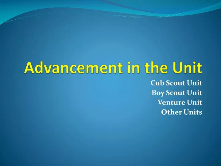 advancement in the unit