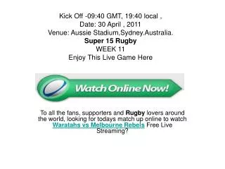 Watch Super 15 Rugby / WEEK 11 Waratahs vs Melbourne Rebels