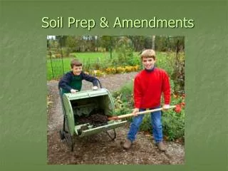 Soil Prep &amp; Amendments