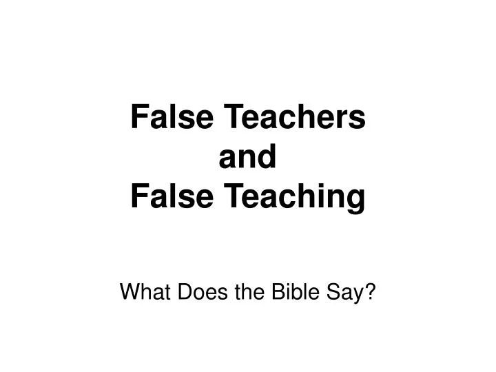 false teachers and false teaching