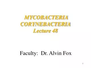 MYCOBACTERIA CORYNEBACTERIA Lecture 48