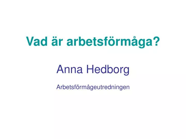 vad r arbetsf rm ga anna hedborg arbetsf rm geutredningen