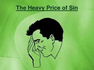 The Heavy Price of Sin