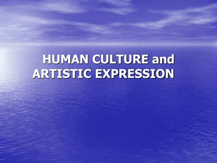 human culture and artistic expression