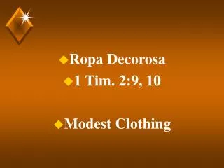 Ropa Decorosa 1 Tim. 2:9, 10 Modest Clothing