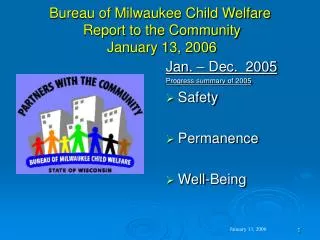 Bureau of Milwaukee Child Welfare Report to the Community January 13, 2006