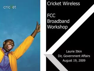 Cricket Wireless FCC Broadband Workshop