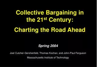 Collective Bargaining in the 21 st Century: Charting the Road Ahead