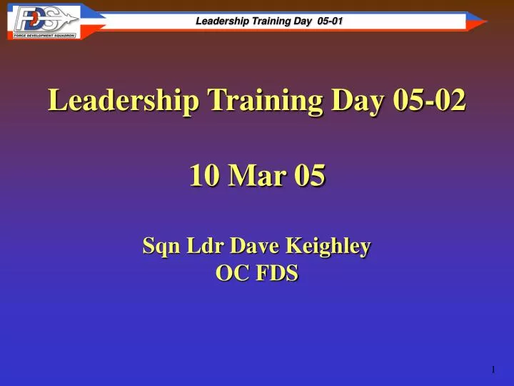 leadership training day 05 02 10 mar 05 sqn ldr dave keighley oc fds