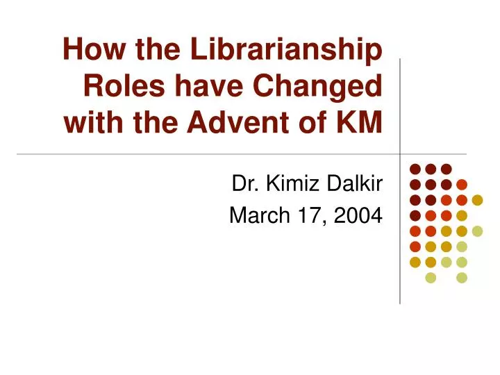 how the librarianship roles have changed with the advent of km