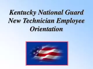 Kentucky National Guard New Technician Employee Orientation