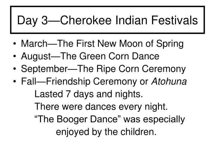 day 3 cherokee indian festivals