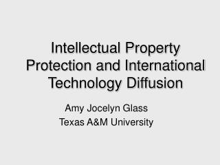 Intellectual Property Protection and International Technology Diffusion