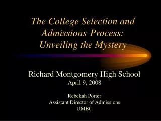 The College Selection and Admissions 	Process: Unveiling the Mystery