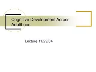 Cognitive Development Across Adulthood