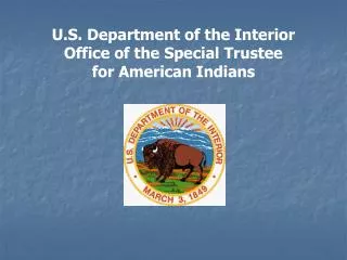 U.S. Department of the Interior Office of the Special Trustee for American Indians