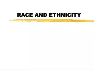 RACE AND ETHNICITY